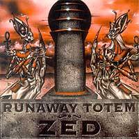 Runaway Totem : Zed